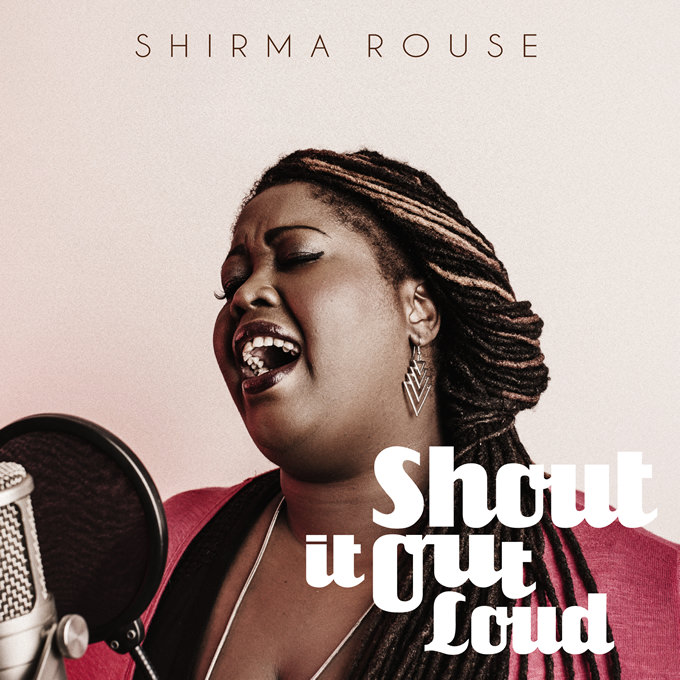 Shirma-Rouse-Shout-It-Out-Loud.jpg