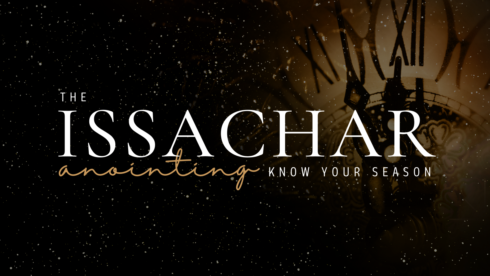 The Issachar Anointing: Know Your Season