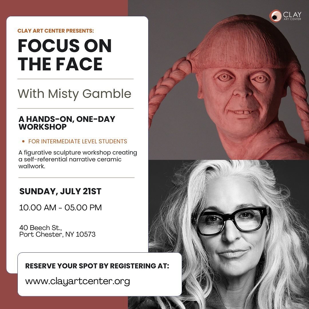 Clay Art Center presents a hands-on workshop &ldquo;Focus On The Face&rdquo; with Misty Gamble, taking place Sunday, July 21st, 10am-5pm. 

In this intermediate level figurative sculpture workshop participants will create a self-referential narrative