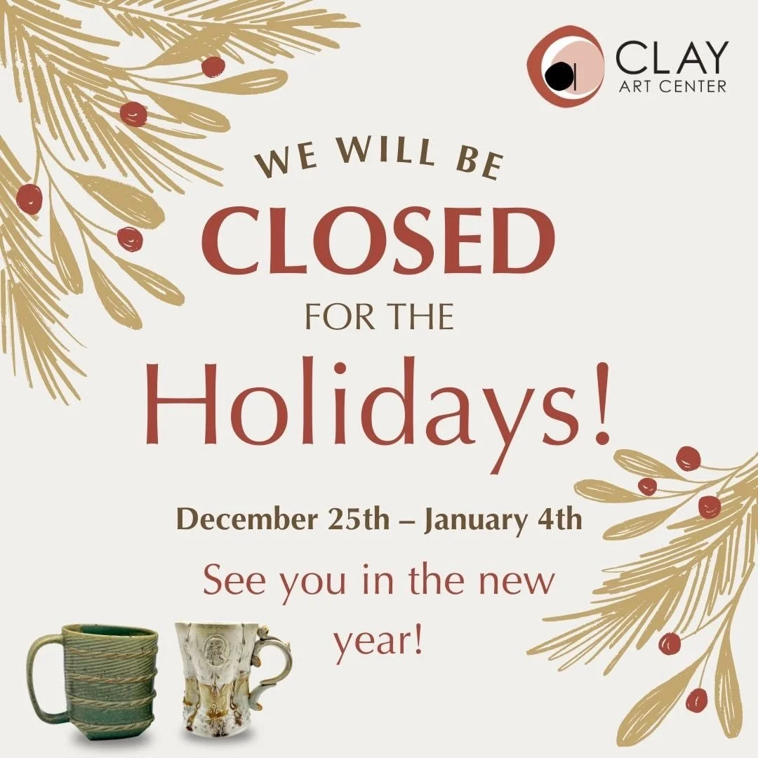 Merry Christmas to all our students, families and friends who celebrate! We hope your holiday is filled with joy and warmth.

Clay Art Center will be closed for the holidays, reopening on January 5th. There will be no classes or Open Studios during t