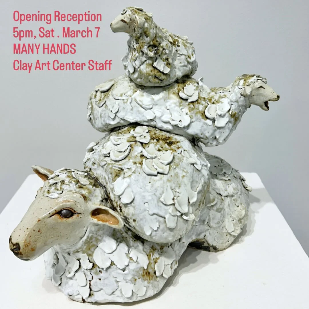 Clay Art Center is pleased to present MANY HANDS: Clay Art Center Staff Exhibition. On view March 7-April 11.

This second annual staff exhibition presents work from the people at Clay Art Center who keep things moving! On view concurrently with SPAC