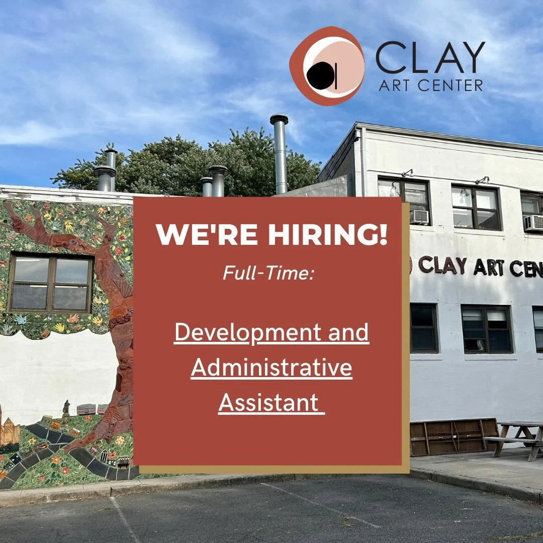 We&rsquo;re Hiring!
Full-Time Development and Administrative Assistant at Clay Art Center, Port Chester, NY.

Clay Art Center seeks a Development and Administrative Assistant to support the Executive and Development Offices. This position works with 