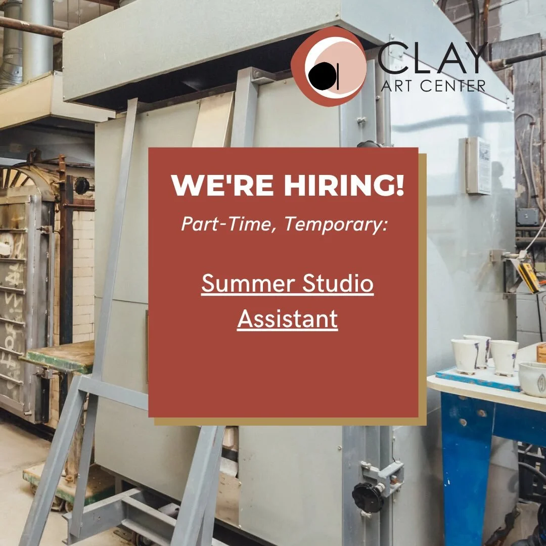 We Are Hiring! Part-time, temporary Summer Studio Assistant 

Clay Art Center is hiring a part-time Summer Studio Assistant to provide support in running the facilities and day-to-day operations of the studio. The Studio Assistant reports to the Stud