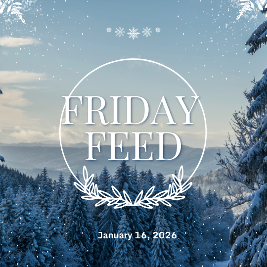 Friday Feed- January 16, 2026