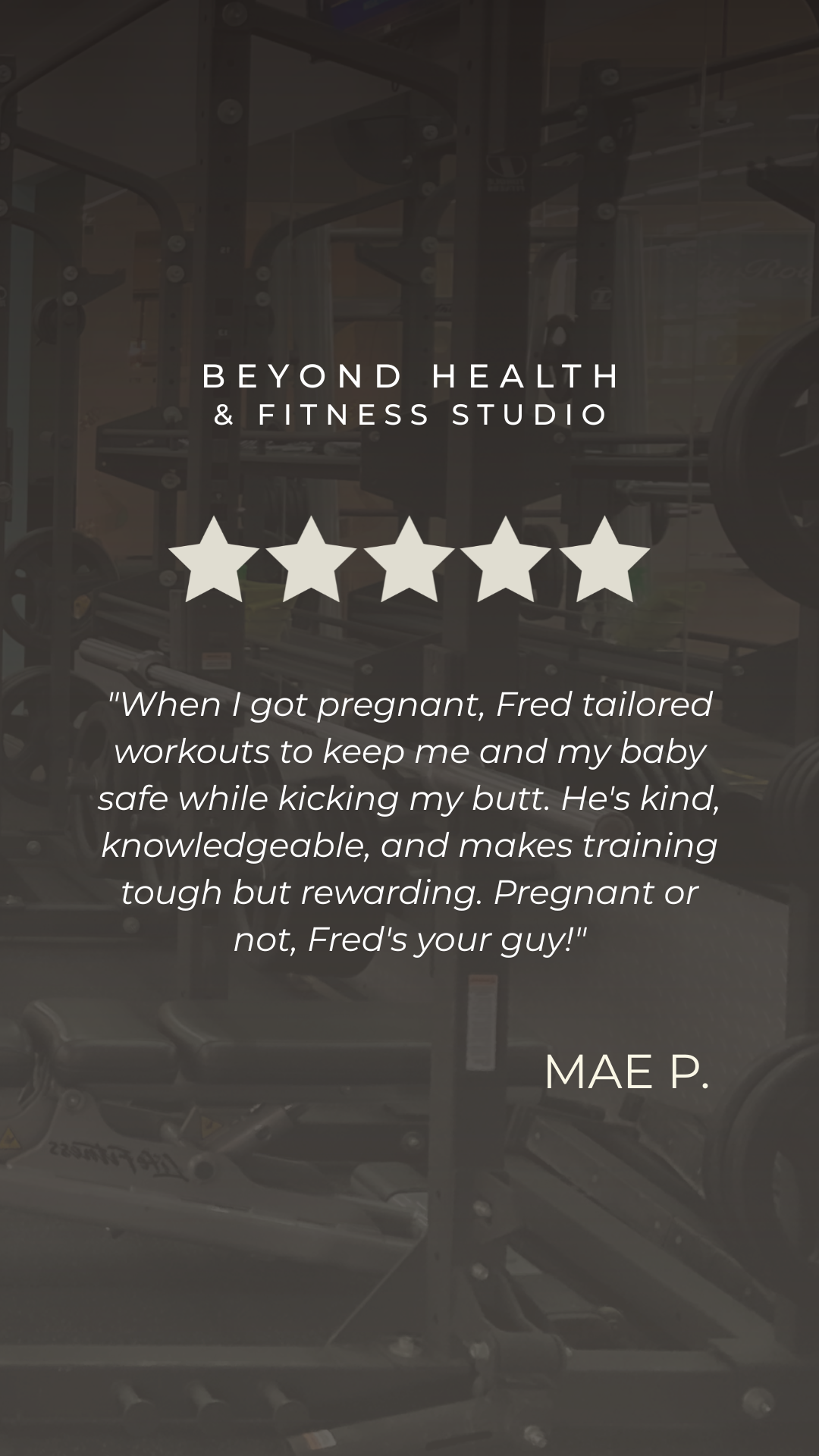 Photo of gym equipment with a motivational quote overlay. The quote describes a woman's positive experience with a trainer named Fred during her pregnancy.