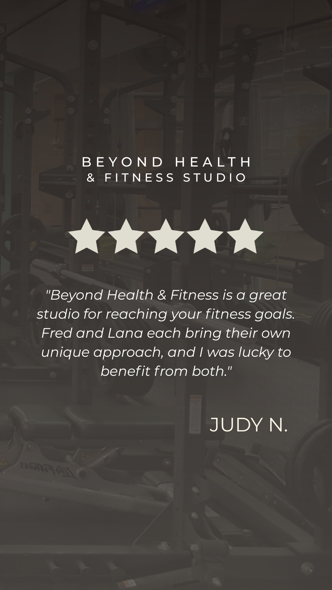 Fitness equipment inside a gym with a glass wall. Text overlay showing a 5-star review for Beyond Health & Fitness Studio from Judy N.