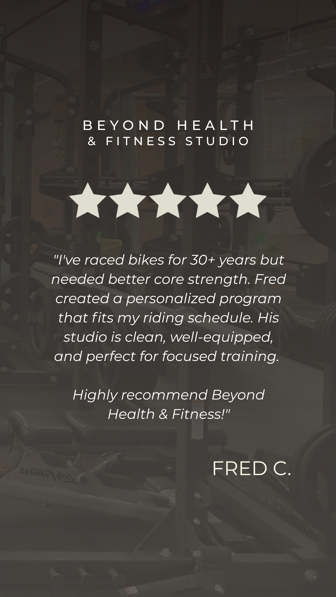 A promotional poster for Beyond Health & Fitness Studio featuring a blurred image of gym equipment in the background, a five-star rating graphic, and a customer testimonial about personalized training programs.