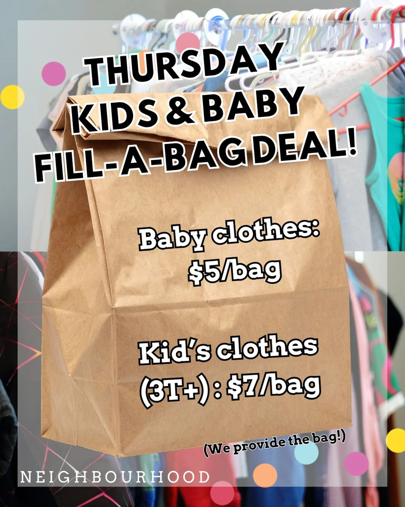 Thursday is our fill-a-bag day here at Neighbourhood 340 LeMarchant! Fill a paper bag with baby clothes for $5, or kids clothes (3T +) for $7!