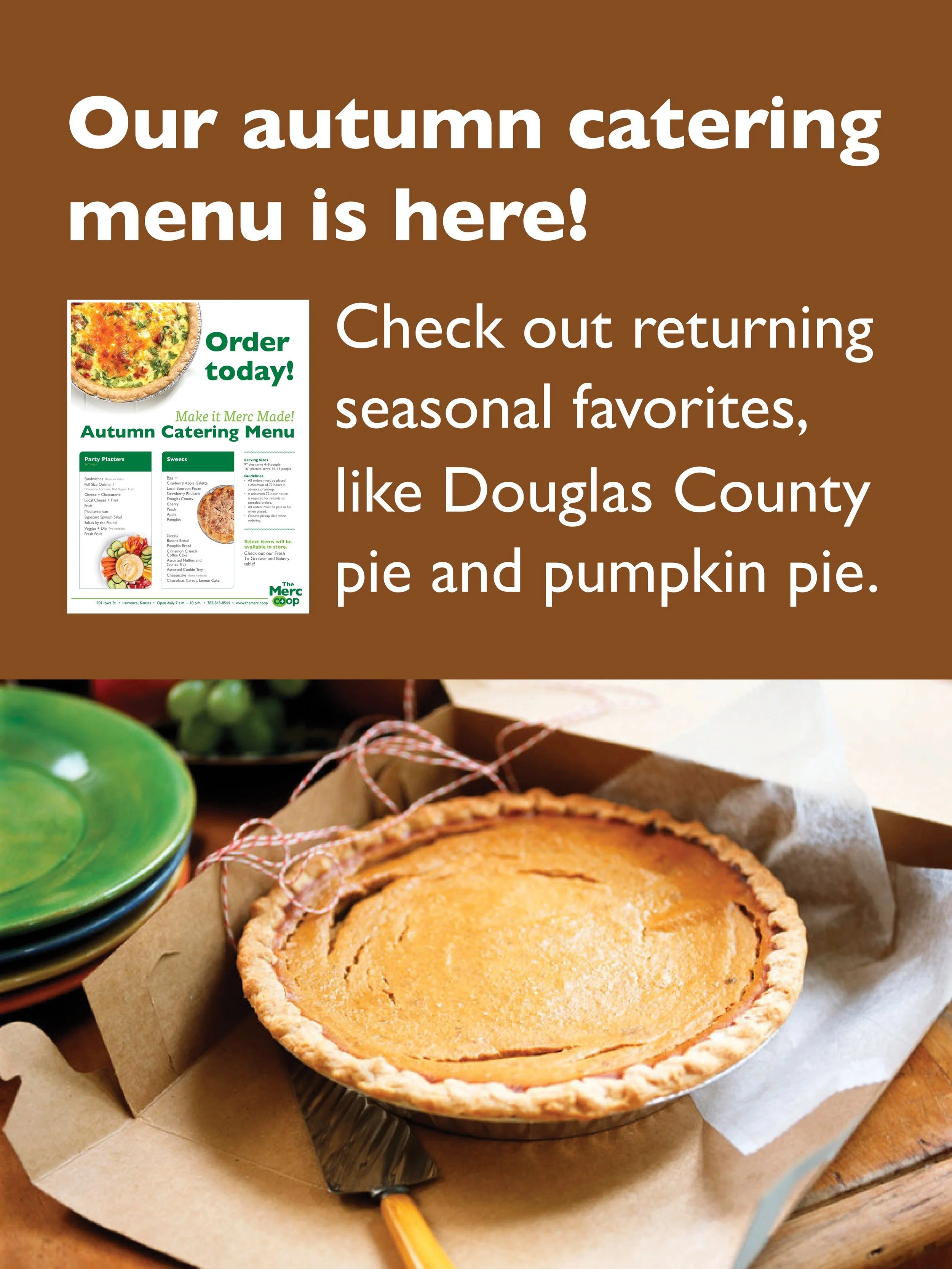 🍂🎃Our autumn catering menu is here! Make it #MercMade with returning favorites like Douglas County Pie. Whether you're planning a small family meal or a large party, we offer delicious sweet and savory options to fit any size of gatherings, appetit