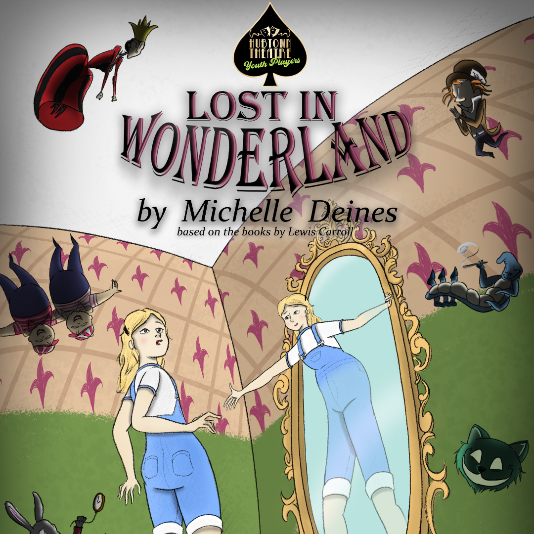 Hubtown Theatre Youth Players: Lost in Wonderland