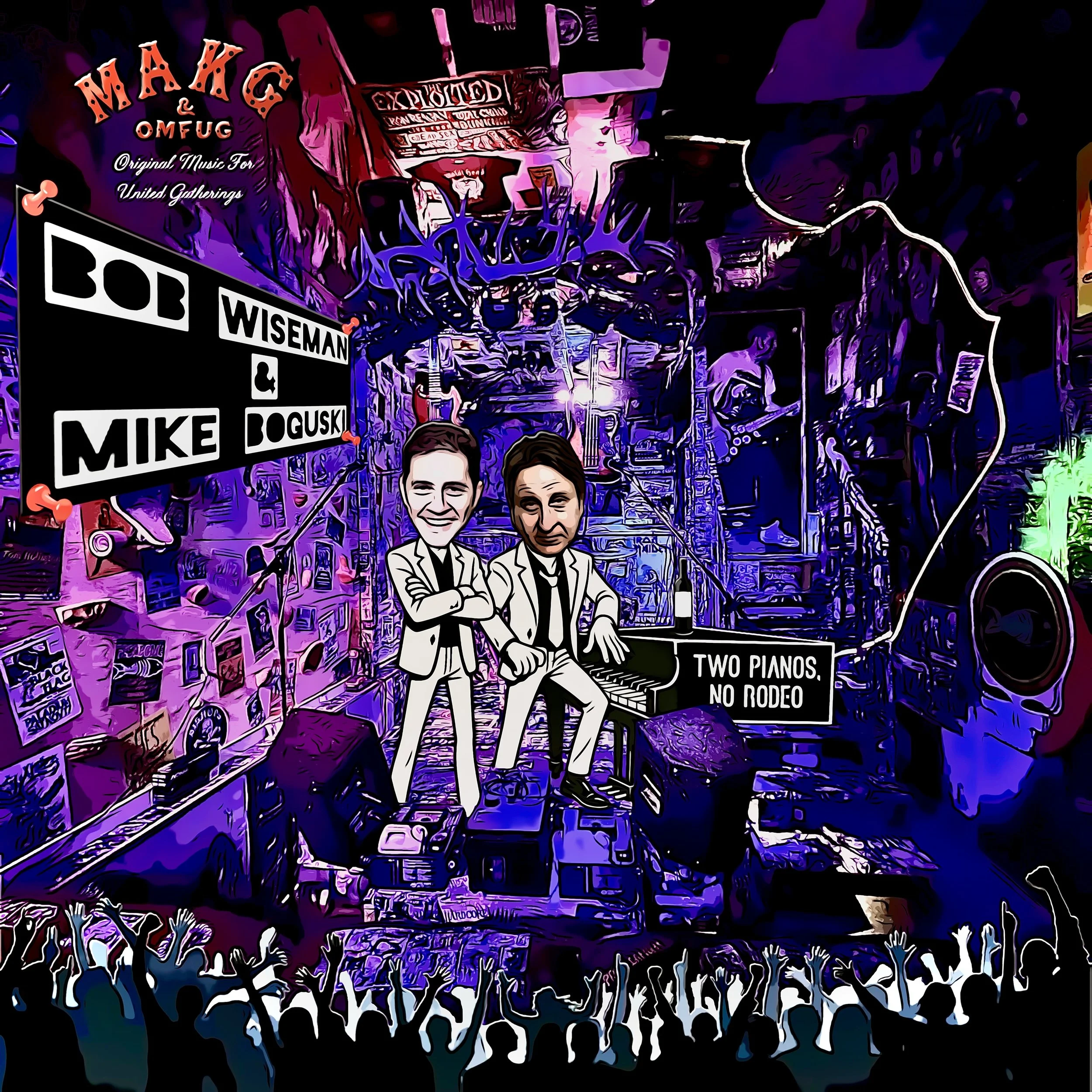 Two Pianos No Rodeo: Bob Wiseman &amp; Mike Boguski