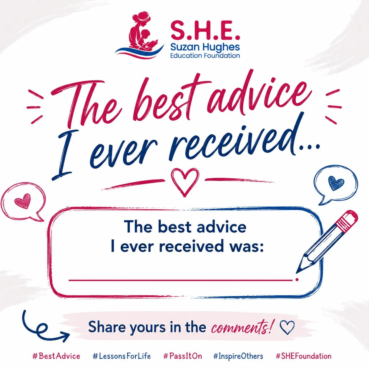 What was the best advice you've ever received?

#SuzanHughesEducationFoundation #LifeLessons #WordsOfWisdom #ShareYourStory #CommunityVoices
