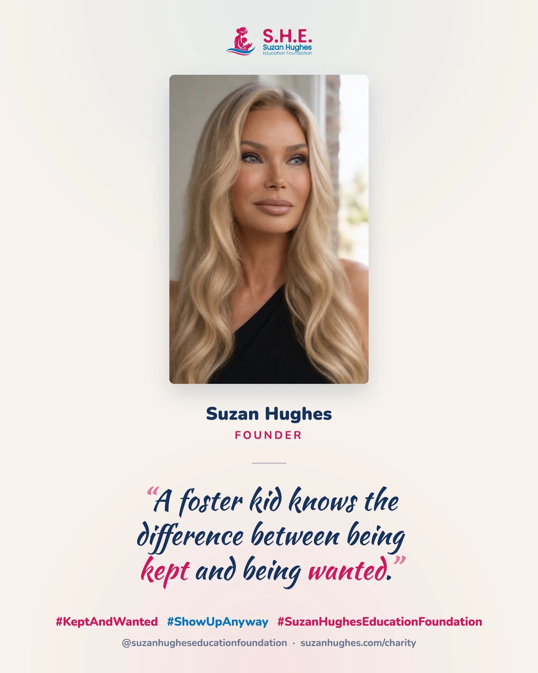 "A foster kid knows the difference between being kept and being wanted."

Kids figure it out fast. Being fed isn't the same as being chosen.

&mdash; Suzan Hughes, Founder

#KeptAndWanted #ShowUpAnyway #SuzanHughesEducationFoundation