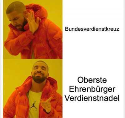 Bekanntes Drake-Meme stellt die Beliebtheit des Bundestverdienstkreuzes anhand der Obersten-Ehrenbürger-Verdienstnadel infrage. Bild aus Das Letzte Wiki.