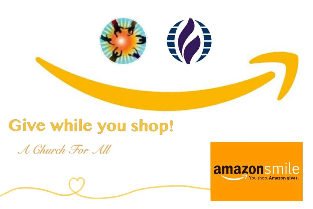Help A Church for All by shopping. Look for "A Church for Us Sacramento" (our original legal name) and shop at www.smile.amazon.com