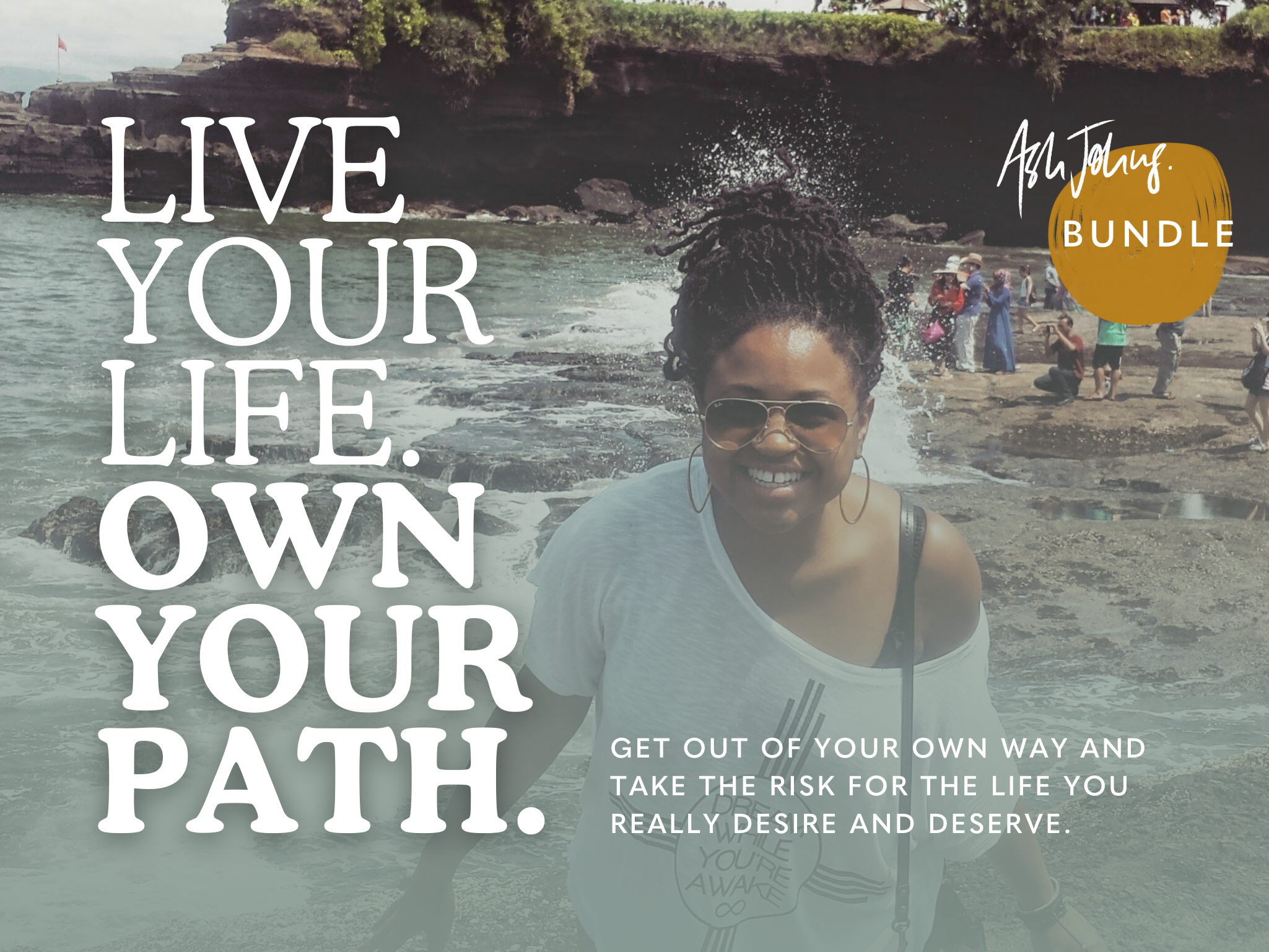 live your life, own your path bundle with Ash Johns.png