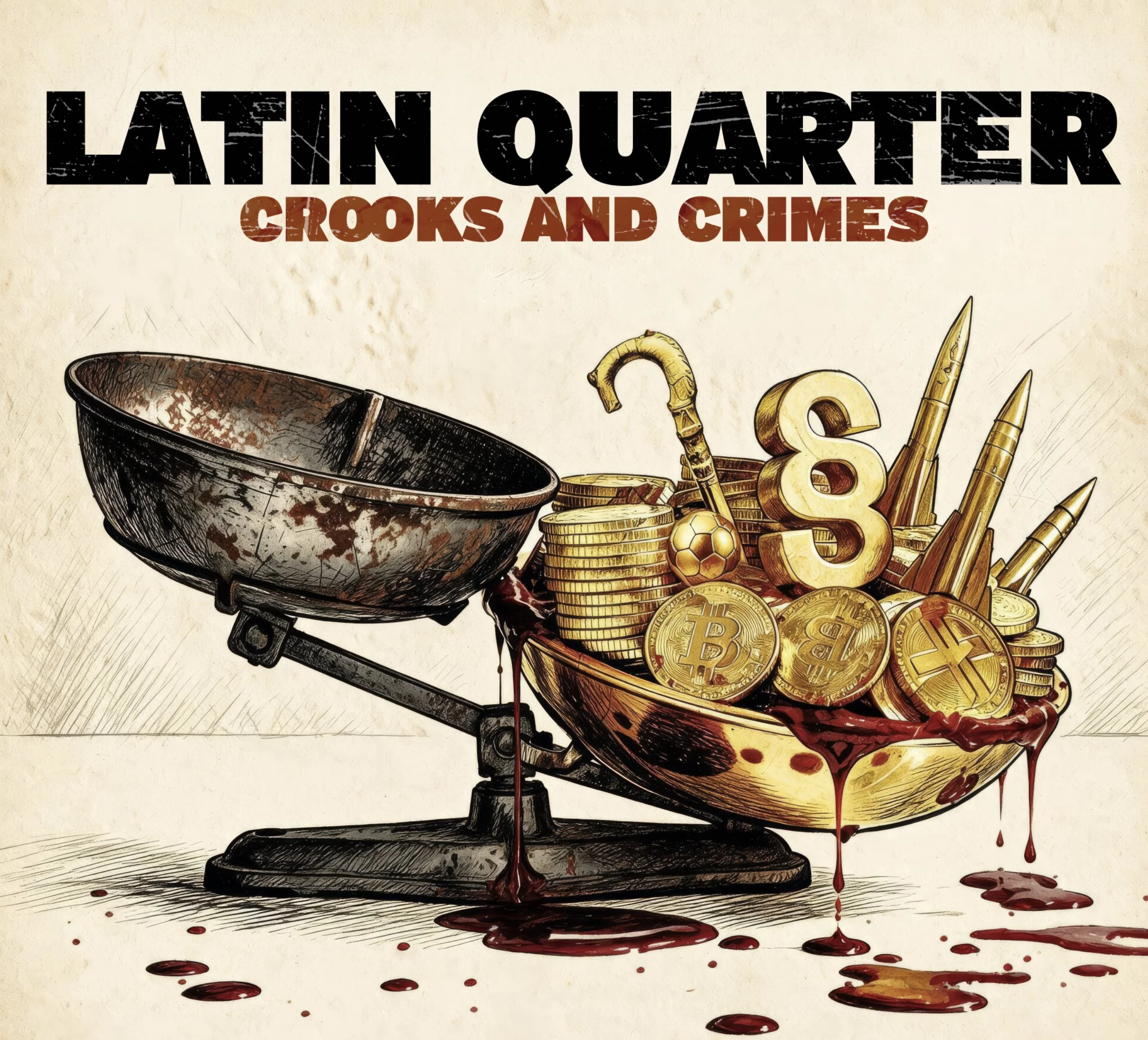 Latin Quarter - Crooks and Crimes
