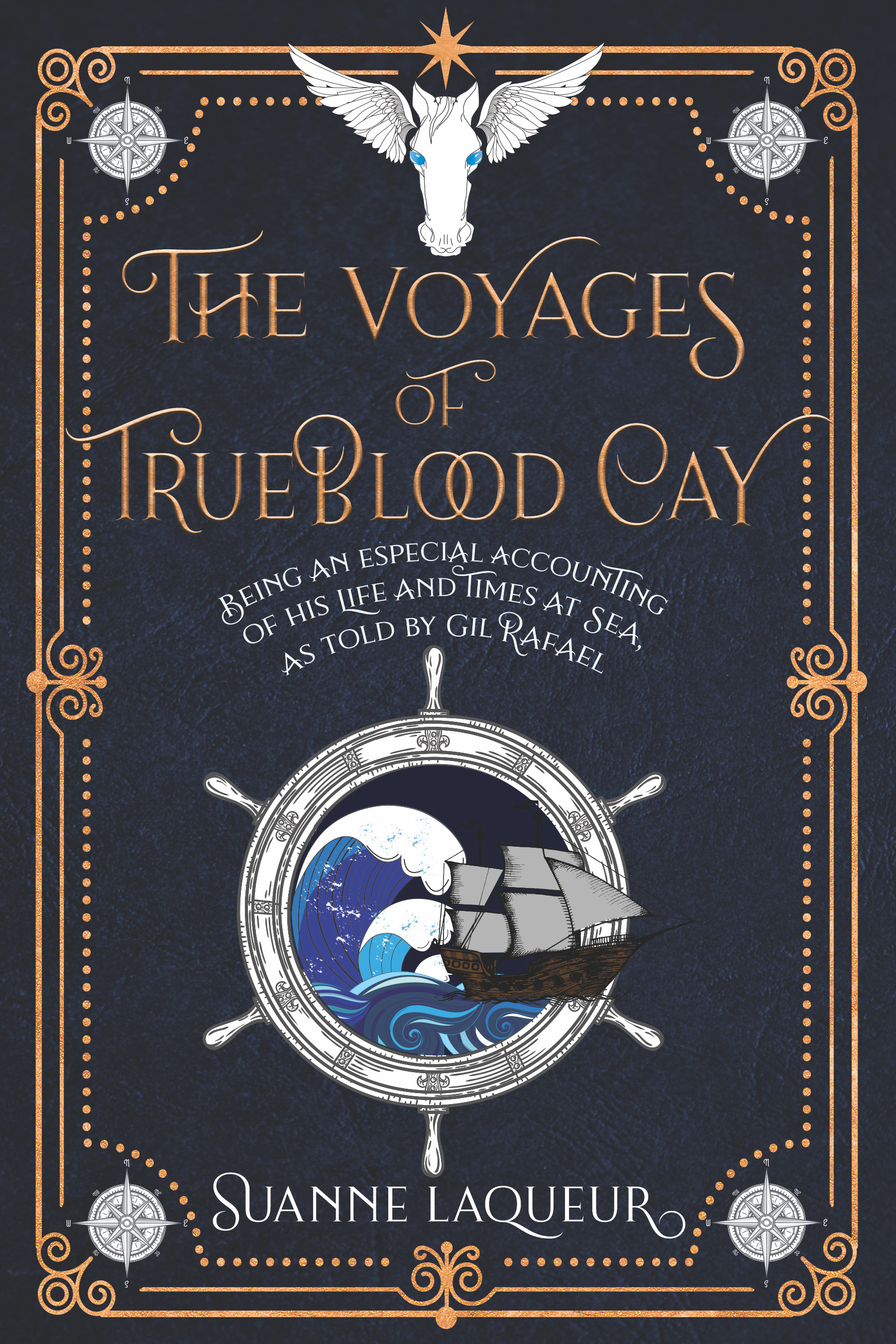 Book cover of The Voyages of Trueblood Cay by Suanne Laqueur, writing as Gil Rafael
