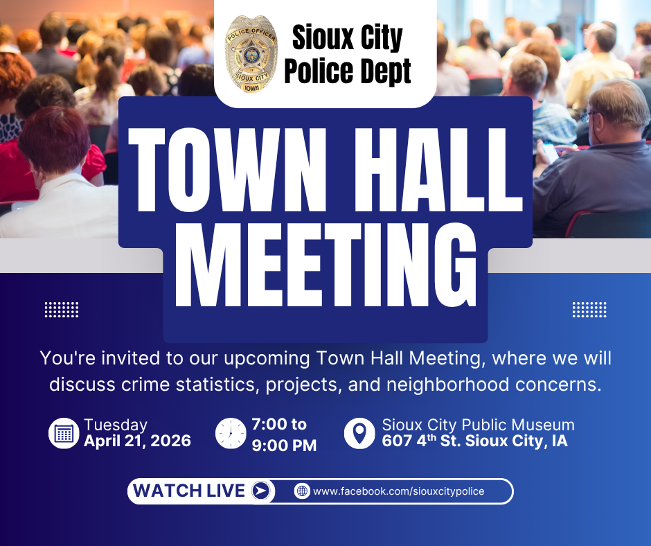 Flyer for the Sioux City Police Department's Annual Town Hall Meeting being held from 7:00 to 9:00 p.m. on April 21, 2026 at the Sioux City Public Museum, 607 4th Street.