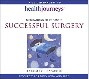 A Meditation to Promote Successful Surgery By Belleruth Naparstek