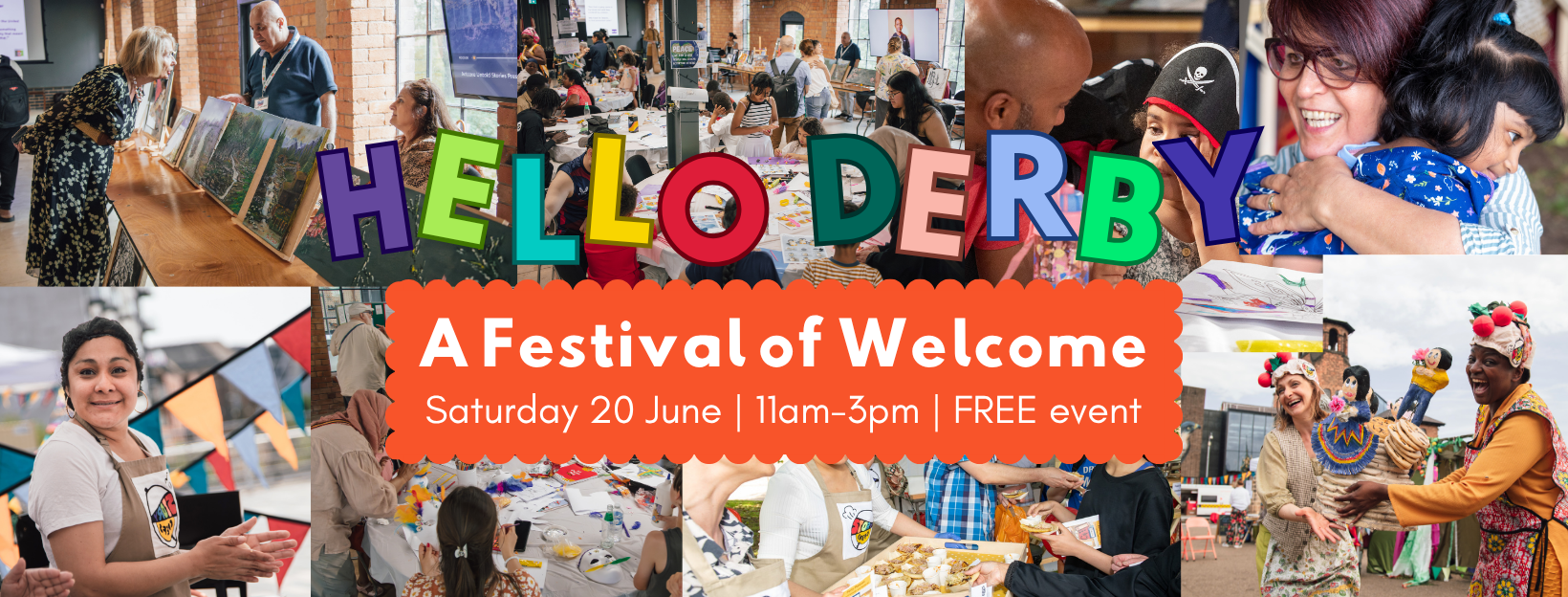 A banner for an event that reads "Hello Derby. A Festival of Welcome. Saturday 20 June. 11am-3pm. Free event." with loads of photos of people celebrating