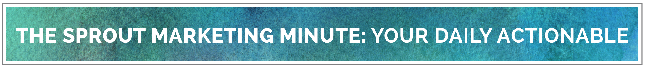 Sprout Marketing Minute.png