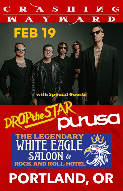 White Eagle, Portland W/CRASHING WAYWARD and DROP THE STAR