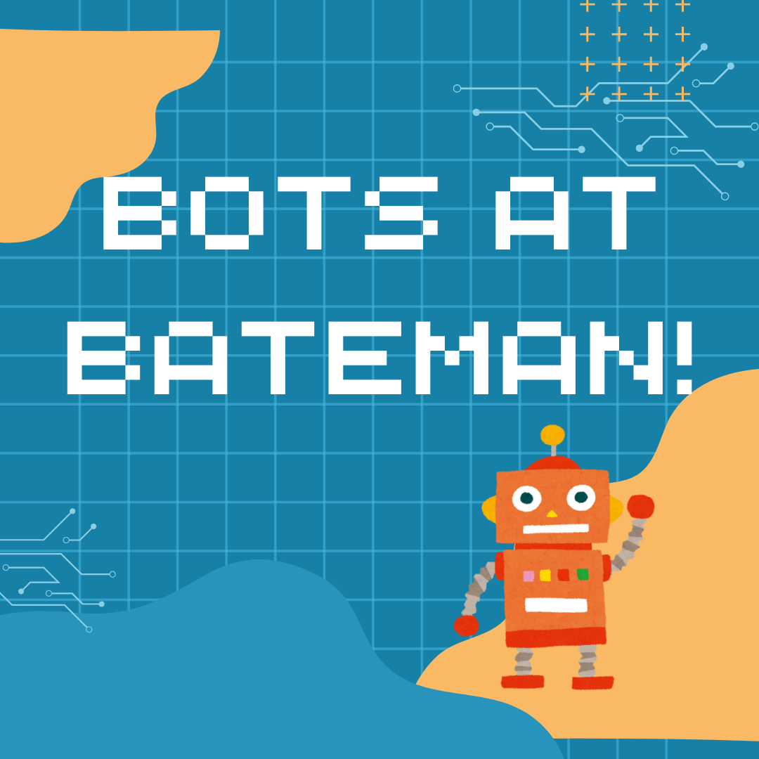 Bots at Bateman
