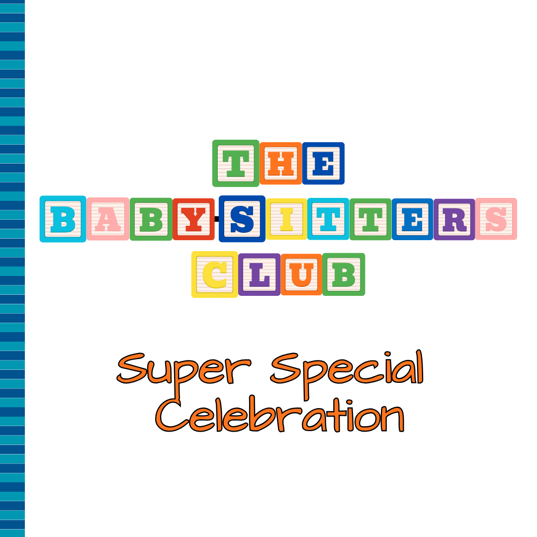 Baby-sitters Club Super Special Celebration