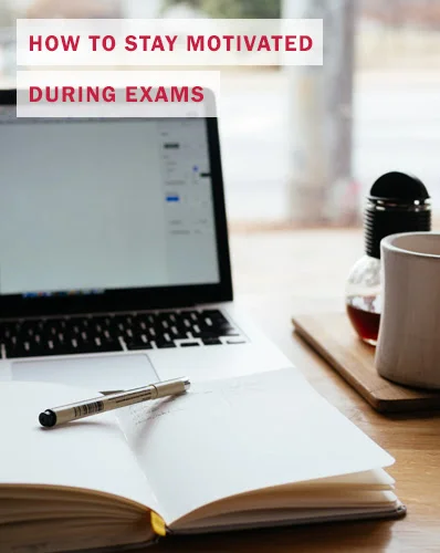 How to Stay Motivated During Exams.jpg