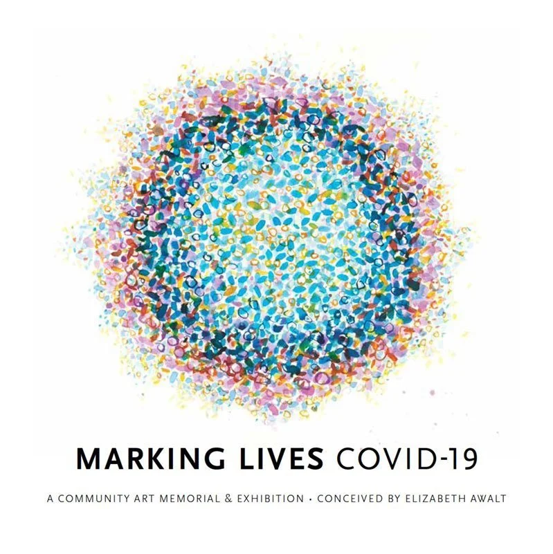 Marking Lives COVID-19 Exhibition Catalog Now Available: Recording Private and Collective Responses to the Pandemic