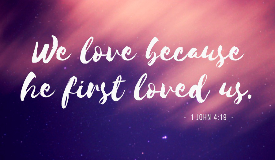 We love because he first loved us..jpg