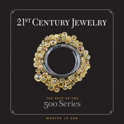 21st Century Jewelry by Lark Books edited by Martha Le Van