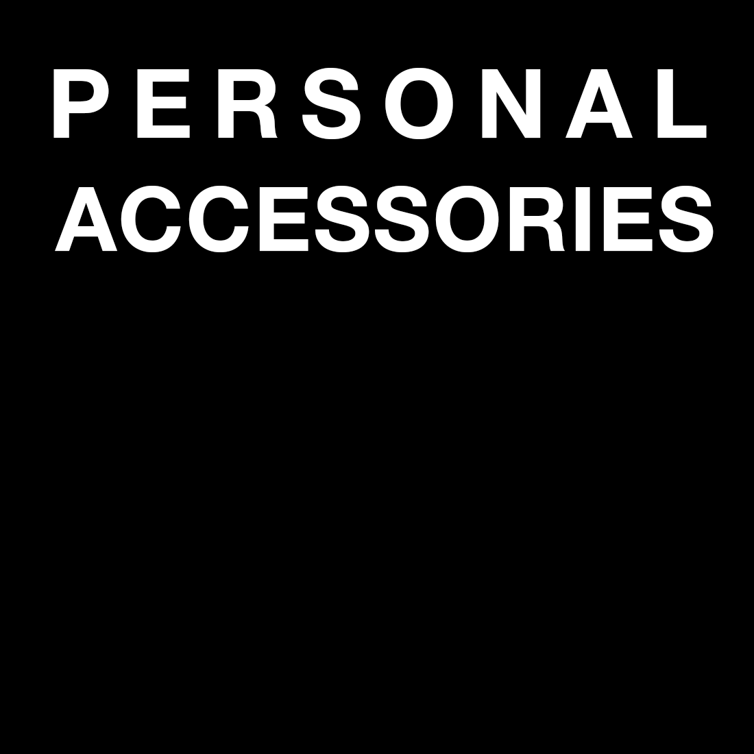 PERSONAL ACCESSORIES