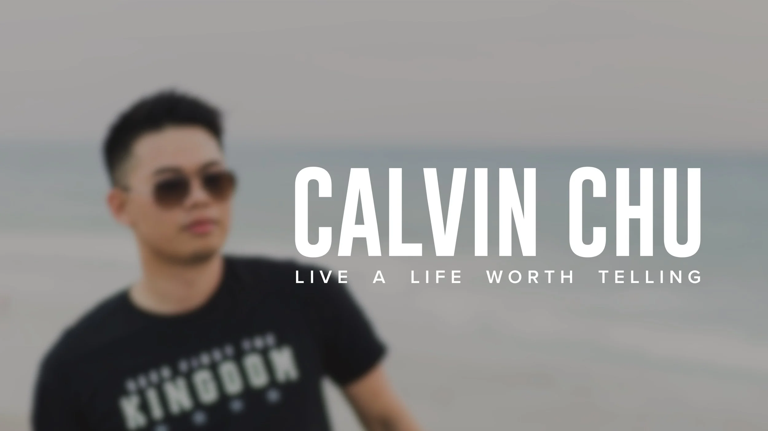 Calvin Chu - Live A Life Worth Telling 3.jpg