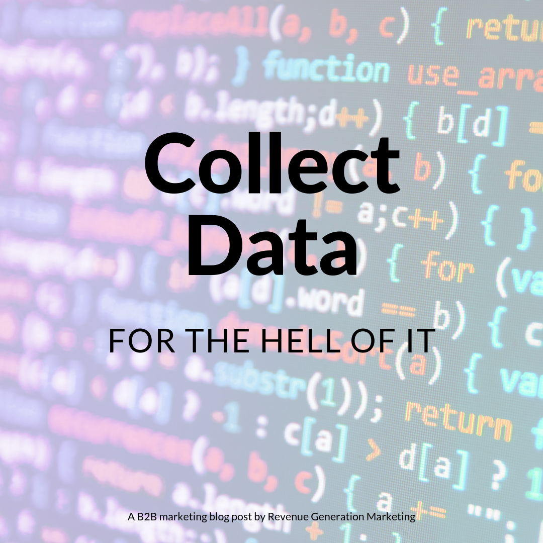 Collect data for the hell of it