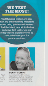 Penny Comins- Accomplished Ironman athlete and ultra marathon runner who chooses trails over roads for her training. Publication: Trail Running Feature title: Trail Running, Our Experts | PDF