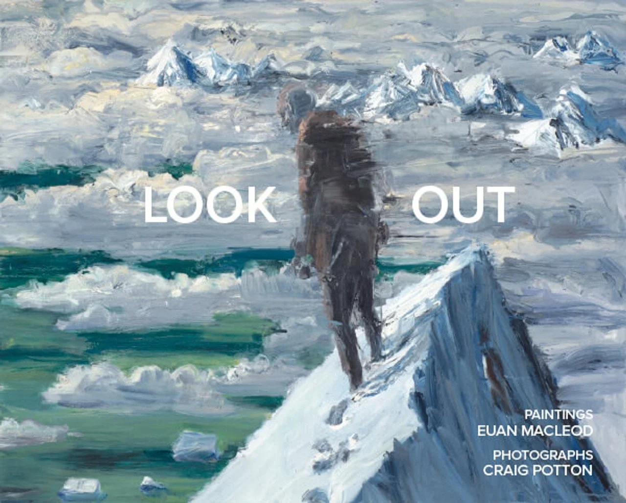 Look Out: Ice, Sky and Rock, Artists on the Edge