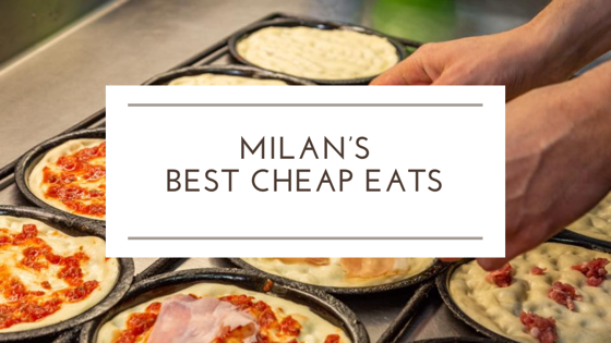 The Best Cheap Eats in Milan