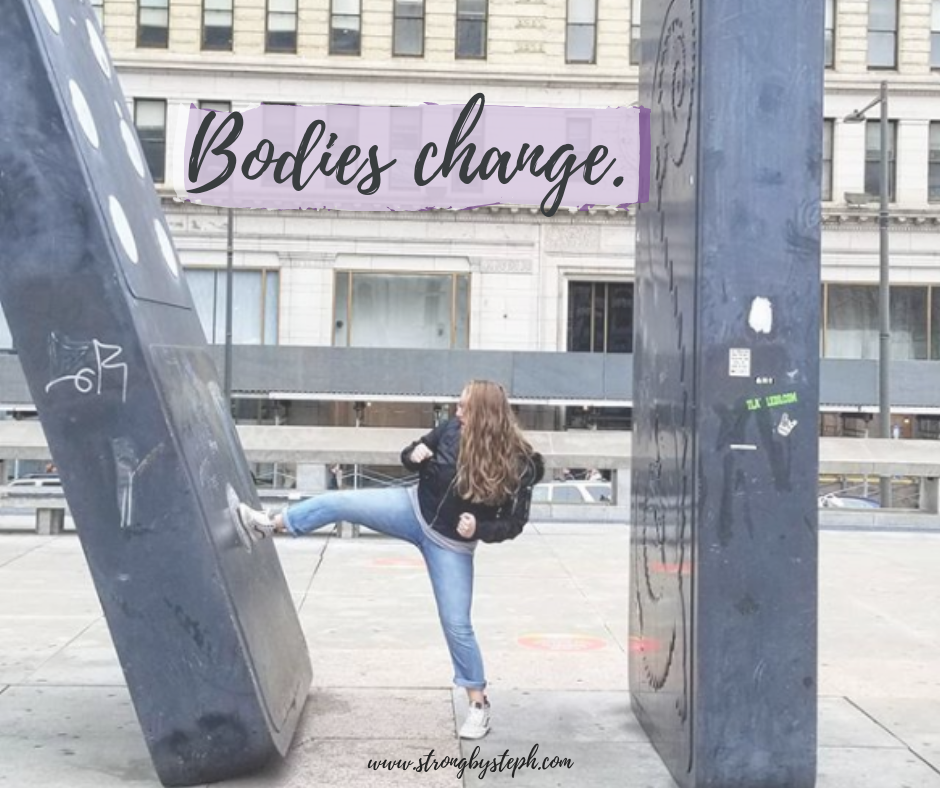 Bodies change..png