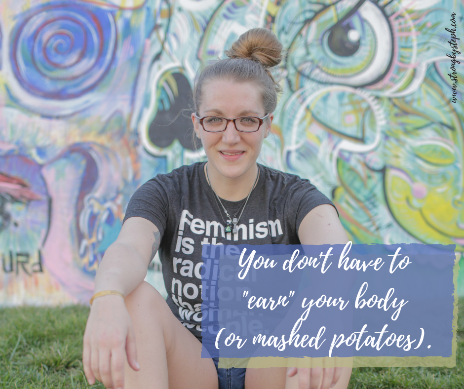 You don't have to _earn_ your body (or mashed potatoes)..png