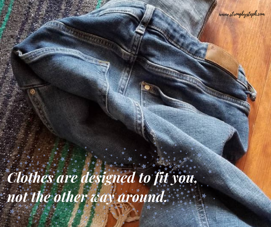 Clothes are designed to fit you, not the other way around..png