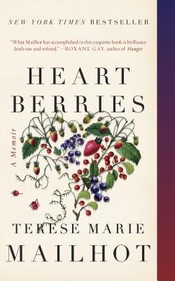 Heart Berries , by Terese Marie Mailhot
