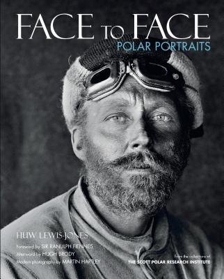 Face to Face: Polar Portraits, by Huw Lewis-Jones