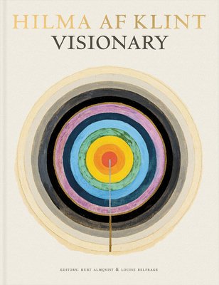 Hilma Af Klint: Visionary, edited by Kurt Almqvist and Louise Belfrage