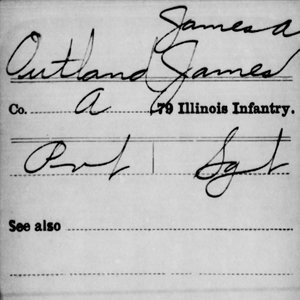 Sgt. James Outland, Co. A, 79th IL Infantry, USA