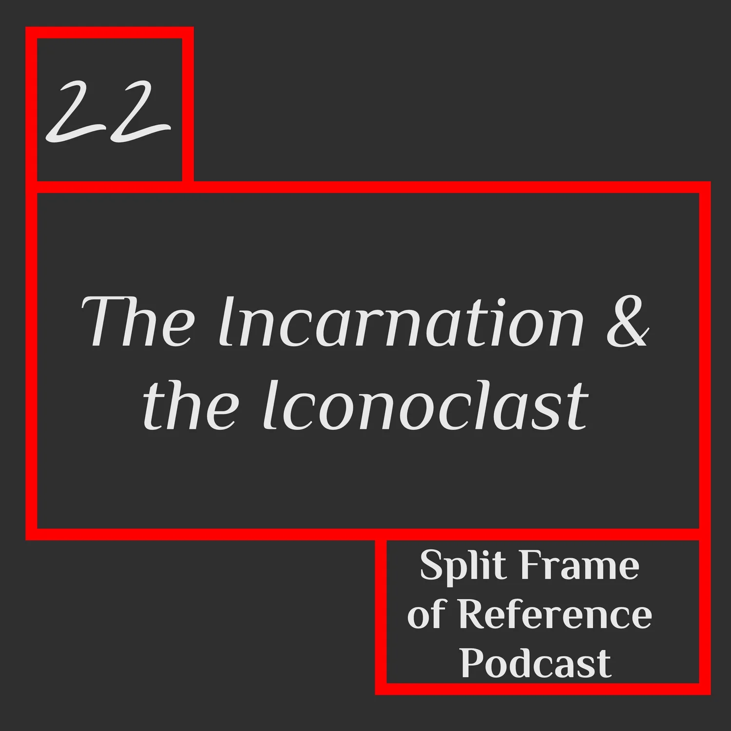 22: The Incarnation & the Iconoclast episode artwork