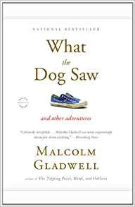 What the Dog Saw: And Other Adventures 