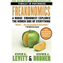 Freakonomics: A Rogue Economist Explores the Hidden Side of Everything 