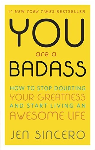 You Are a Badass: How to Stop Doubting Your Greatness and Start Living an Awesome Life